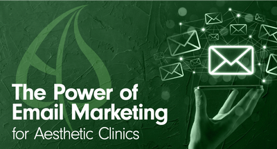 The Power of Email Marketing for Aesthetic Clinics