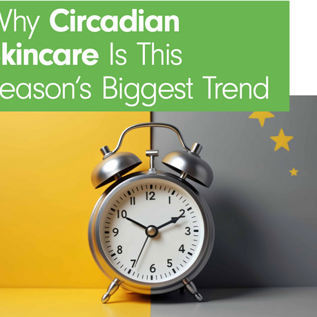 Why Circadian Skincare Is This Season's Biggest Trend