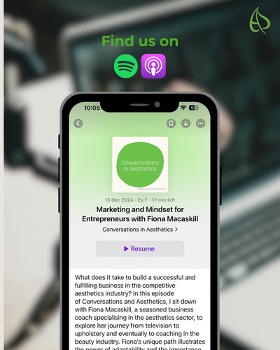 Conversations in Aesthetics 🔊 Ep 7: Marketing and Mindset for Entrepreneurs with Fiona Macaskill