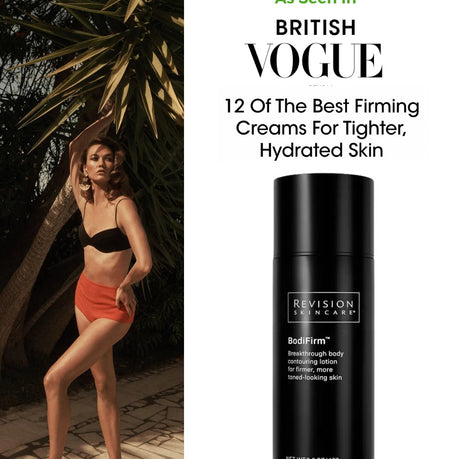 Check out BodiFirm™ by Revision Skincare®, recently featured in British Vogue.
