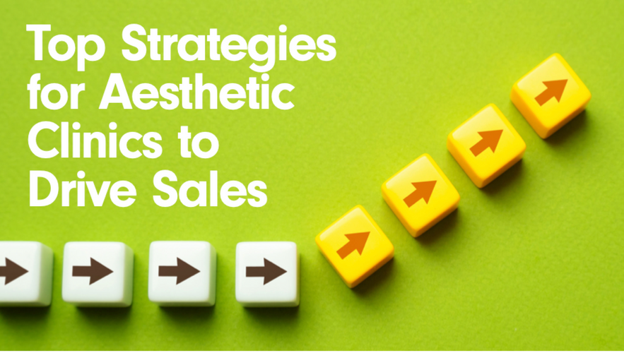 Top Strategies for Aesthetic Clinics to Drive Sales
